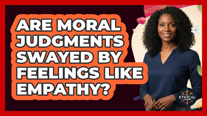 Are Moral Judgments Swayed By Feelings Like Empathy?