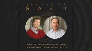 #38 Weaving the Eternal Golden Braid: Donald Hoffman &amp; Rupert Spira