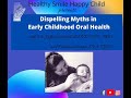 Dispelling Myths in Early Childhood Oral Health (Part 1)