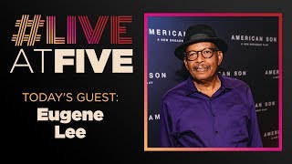 Broadway.com #LiveatFive with Eugene Lee of AMERICAN SON