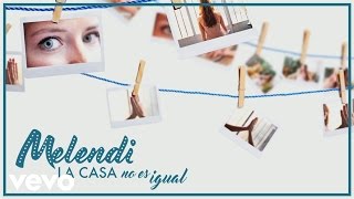 Melendi - La Casa No Es Igual (Audio) chords