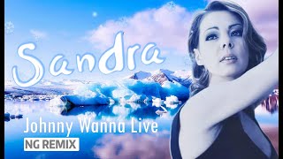 Sandra - Johnny Wanna Live (NG Remix 2022)