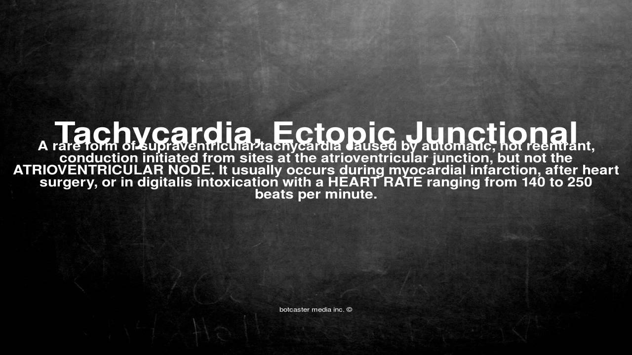 Medical Vocabulary What Does Tachycardia Ectopic Junctional Mean 