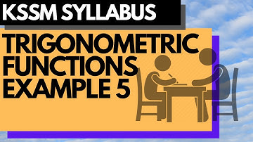 Add Maths KSSM Trigonometric Functions - Long Question Example 5