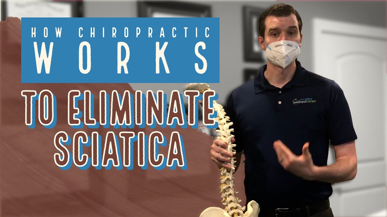 How Chiropractic Works to Eliminate Sciatica Chiropractor for