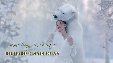 💙 LOVE SONG IN WINTER 💙 - Richard Clayderman