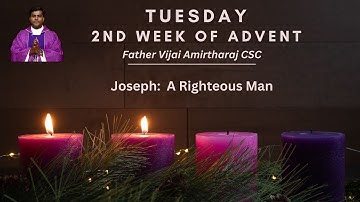 Advent Retreat: Tuesday, 2nd Week of Advent