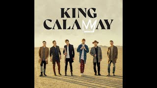 King Calaway-Love The One You're With