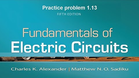 1.13 fundamental of electric circuits 5th edition solution | Engineers Inn