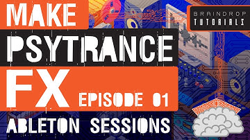 CREATIVE FX ON PSYTRANCE LEADS AND SOUNDS WITH ABLETON PLUGINS Pt.1 | BRAINDROP PSYTRANCE TUTORIALS