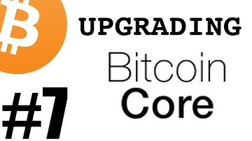 7. Upgrading Bitcoin Core