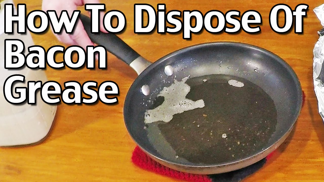 How To Dispose Of Bacon Grease Easy Ways To Get Rid Of Bacon Grease