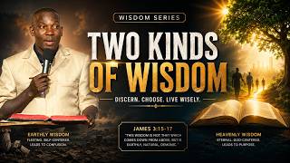 TWO KINDS OF WISDOM Bishop Steven SENFUMA 