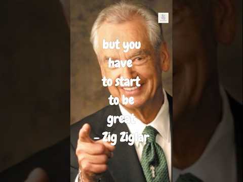 You Don T Have To Be Great To Start Zig Ziglar Motivation Shorts 