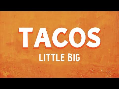 Little Big - Tacos