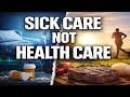 We Don’t Have a Health Care System — We Have a Sick Care System #sickcarsystem #healthcaresystem