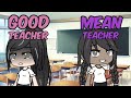 Nice teacher VS Mean teacher || Part 2 ||   -CTTO