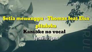 Setia menunggu - Thomas feat Elsa Pitaloka KARAOKE no vocal