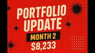 Portfolio Update Month 2! | $8,233
