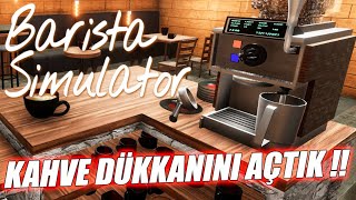 BARISTA SIMULATOR | İLK OYNANIŞ // KAHVE DÜKKANIMIZI AÇIYORUZ !! screenshot 1