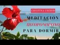 Meditación ✿HO'PONOPONO✿ Antes de Dormir Para Perdonar, Reconciliarse y Transformarse