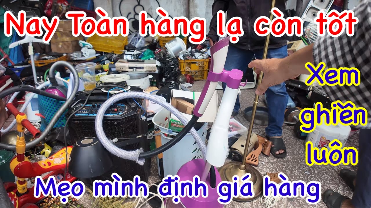 Bãi Hàng Cũ Hàng Gì Cũng Có Và Mẹo Định Giá Món Hàng