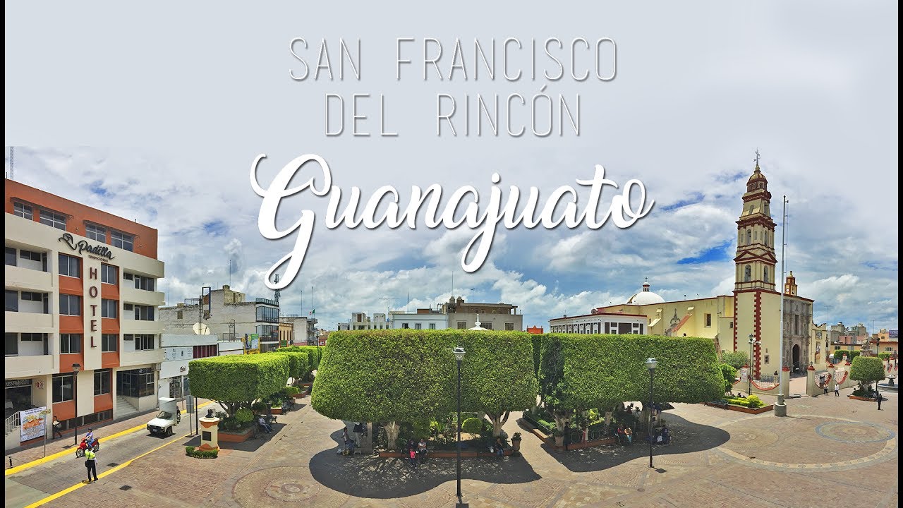 San Francisco del Rincón, Gto. (San Pancho pa los cuates) YouTube San Francisco del Rincón, Gto. (San Pancho pa los cuates) YouTube