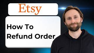 How to Refund an Order on Etsy [2026 Guide]