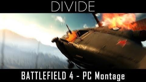 Best Battlefield 4 Montage "DIVIDE" 4K Ultra HD | MUST SEE!