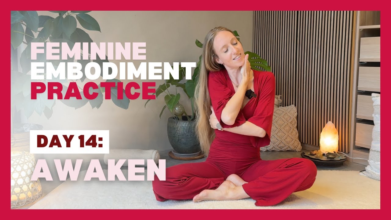 Day 14 – Awaken | 10 Min Feminine Embodiment to Awaken Inner Fire (21 Day Femme Embodiment Quest)