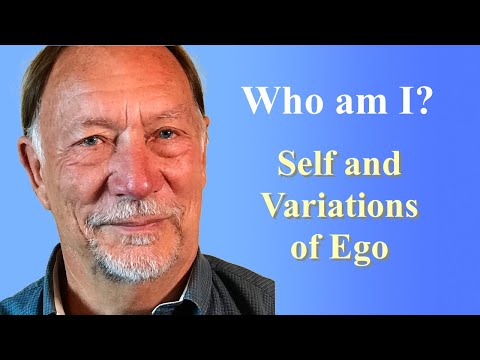 Who Am I? - The Self and Variations of Ego