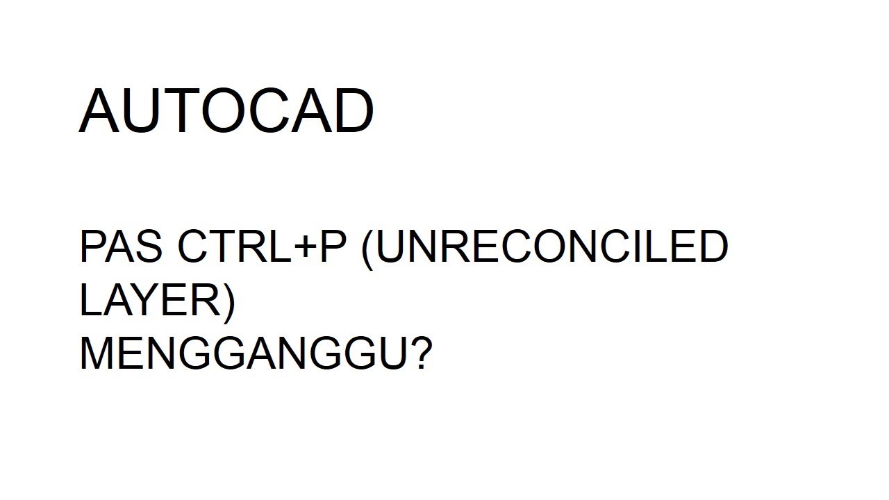 Pas Nge print Di Autocad Tiba tiba Muncul unreconciled Layer Begini Cara Mudah 