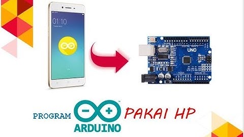 CARA PROGRAM ARDUINO PAKAI HANDPHONE / HP ...