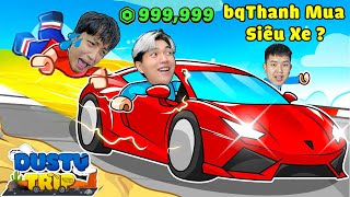 bqThanh Nạp 9999 Robux Mua Siêu Xe Rủ Team Đi Phượt Tốc Độ Cao Cực Căng Trong Dusty Trip Roblox ?