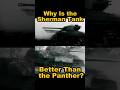 Why Is the Sherman Tank Better Than the Panther?