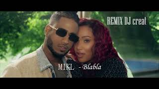 Mikl - Blabla Cover Dj Creat