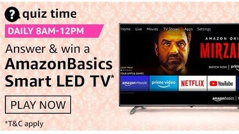 Amazon Basics Smart LED TV Quiz Answers daily and win much more