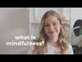 What is mindfulness?