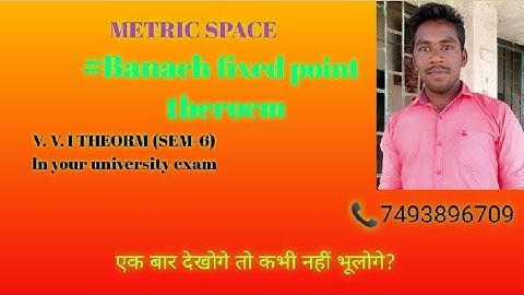 "BANACH FIXED POINT THEORM"(METRIC SPACE)-#1