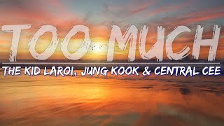 Famous The Kid LAROI, Jung Kook, & Central Cee - TOO MUCH (Explicit) (Lyrics) - Audio at 192khz Profile