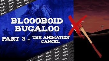 The Animation Cancel - BloooBoid Bugaloo