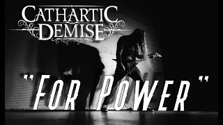 Cathartic Demise - For Power (Official Music Video)