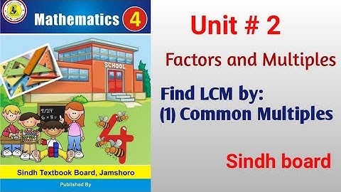 Math class 4 || Unit 2 Factors and multiples || Find LCM by Common multiples || Sindh board ||