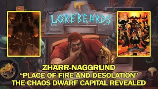 LOREBEARDS: Zharr-Naggrund, Revealing the Chaos Dwarf Capital, w/ Andy Law & Loremaster of Sotek