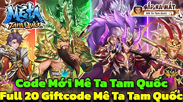 Mê Ta Tam Quốc - Code Mới & Full 20 Giftcode Mê Ta Tam Quốc Cho Newbie 09/07 - Mê Ta Tam Quốc Code