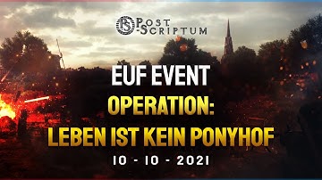 EUF Realism Event - Operation: Leben ist kein Ponyhof | Post Scriptum