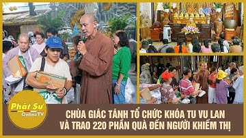 TP.HCM: Chùa Giác Tánh tổ chức khóa tu Vu lan và trao 220 phần quà đến người khiếm thị
