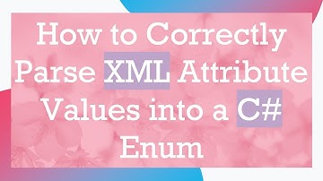 How to Correctly Parse XML Attribute Values into a C#  Enum