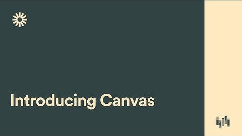 Introducing Canvas