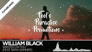 William Black - Wasted On You (feat. Sara Skinner)